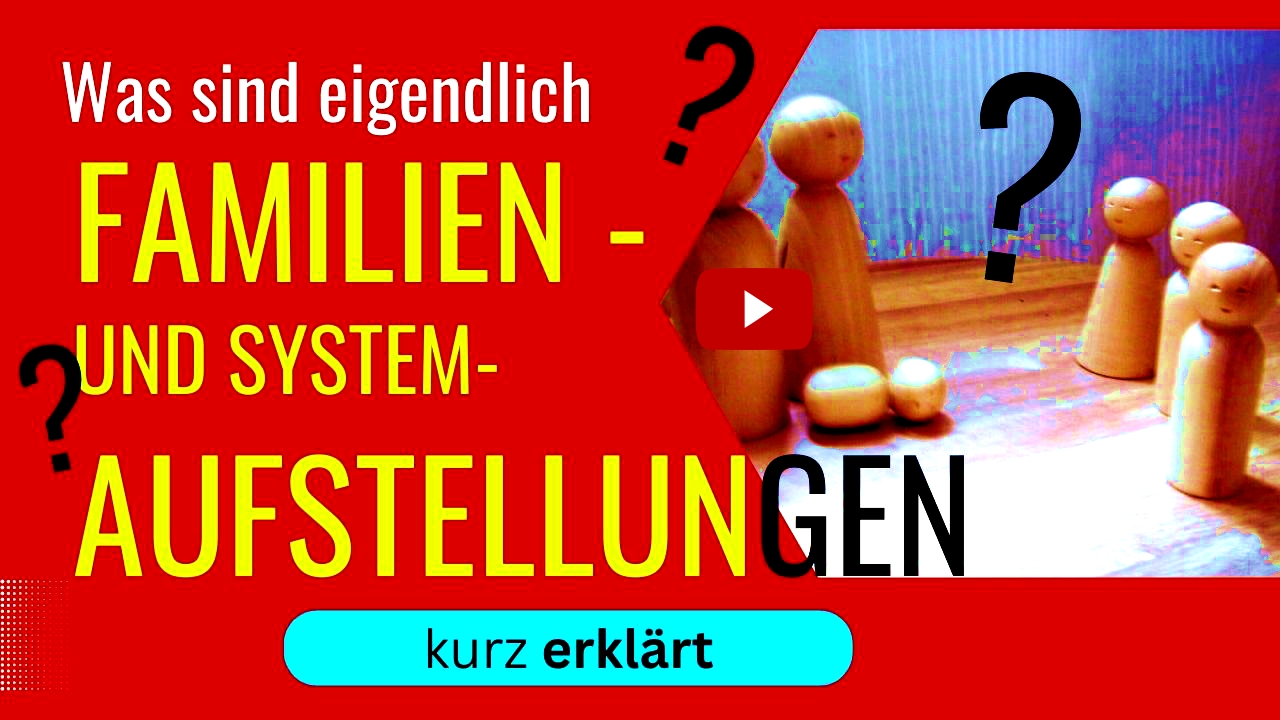 Was sind Familienaufstellungen und Systemaufstellungen?